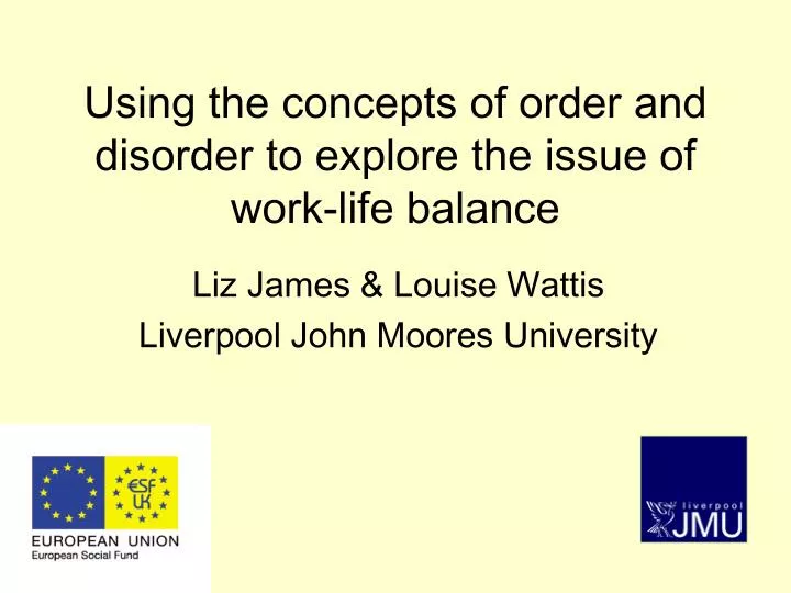 using the concepts of order and disorder to explore the issue of work life balance