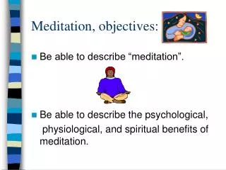 Meditation, objectives: