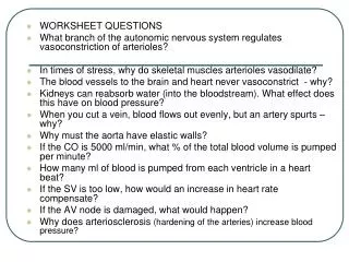 WORKSHEET QUESTIONS What branch of the autonomic nervous system regulates vasoconstriction of arterioles?