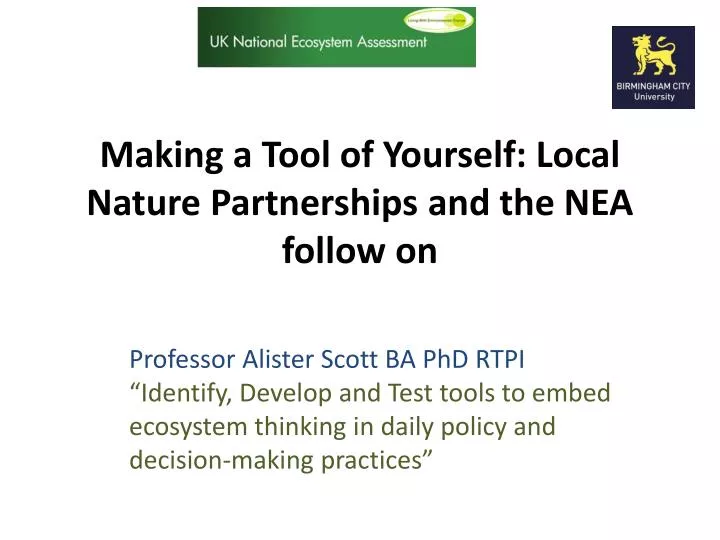 making a tool of yourself local nature partnerships and the nea follow on