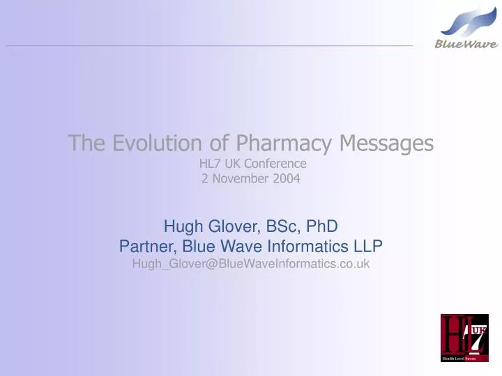 the evolution of pharmacy messages hl7 uk conference 2 november 2004