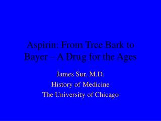 Aspirin: From Tree Bark to Bayer – A Drug for the Ages