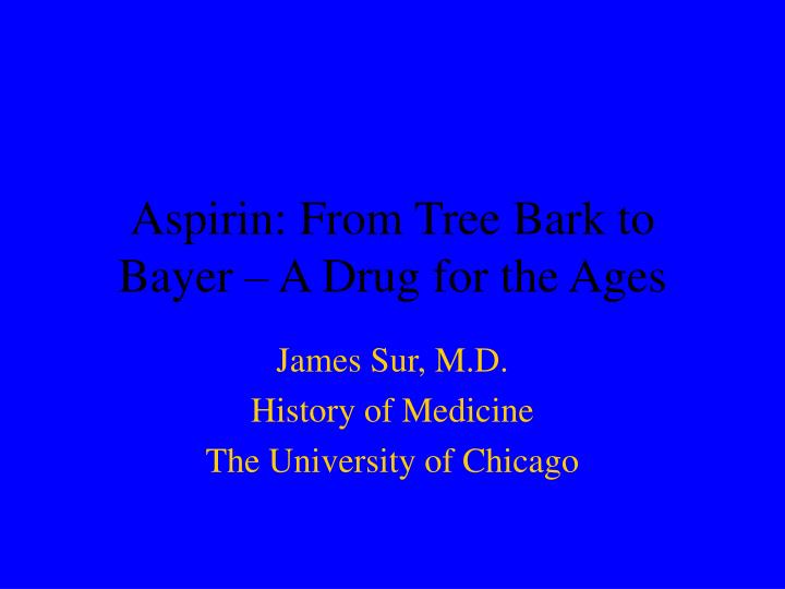 aspirin from tree bark to bayer a drug for the ages