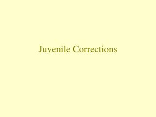 Juvenile Corrections