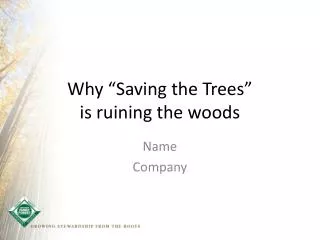 Why “Saving the Trees” is ruining the woods