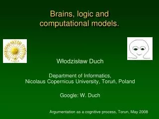 Brains, logic and computational models.