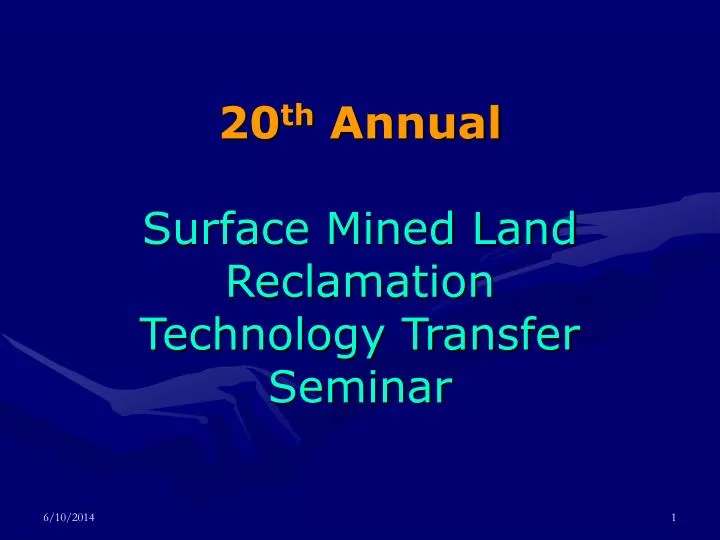 20 th annual surface mined land reclamation technology transfer seminar