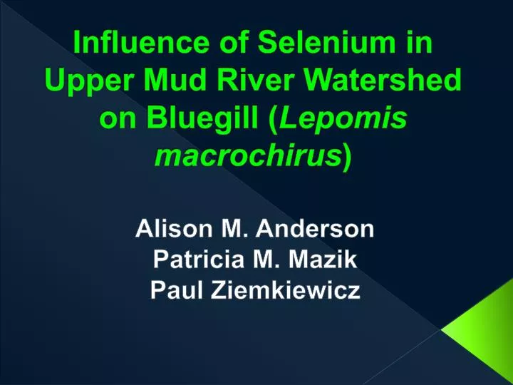 influence of selenium in upper mud river watershed on bluegill lepomis macrochirus