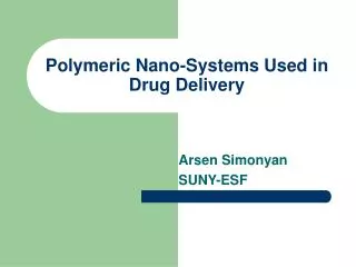 Polymeric Nano-Systems Used in Drug Delivery