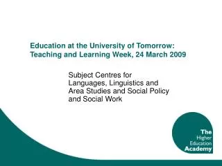 Education at the University of Tomorrow: Teaching and Learning Week, 24 March 2009