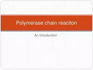 Polymerase chain reaciton