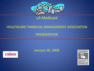 LA Medicaid HEALTHCARE FINANCIAL MANAGEMENT ASSOCIATION PRESENTATION