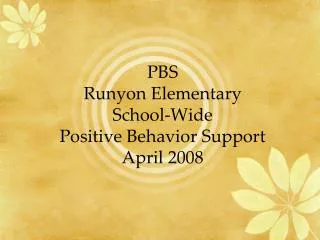 PBS Runyon Elementary School-Wide Positive Behavior Support April 2008