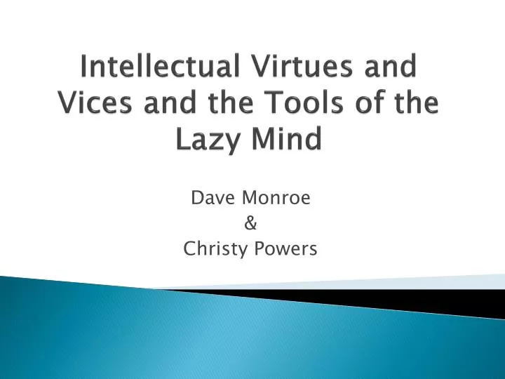 intellectual virtues and vices and the tools of the lazy mind