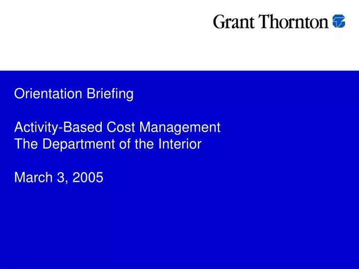 orientation briefing activity based cost management the department of the interior march 3 2005