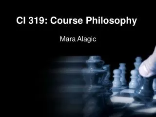 CI 319: Course Philosophy