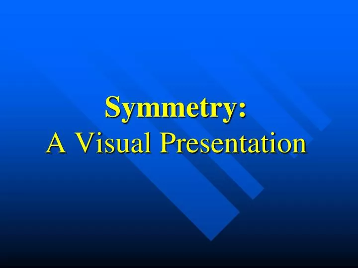 symmetry a visual presentation
