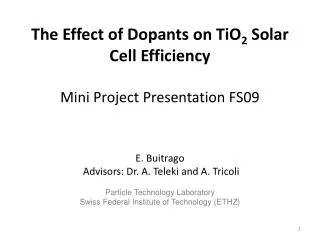 The Effect of Dopants on TiO 2 Solar Cell Efficiency Mini Project Presentation FS09