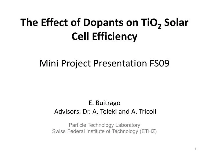 the effect of dopants on tio 2 solar cell efficiency mini project presentation fs09