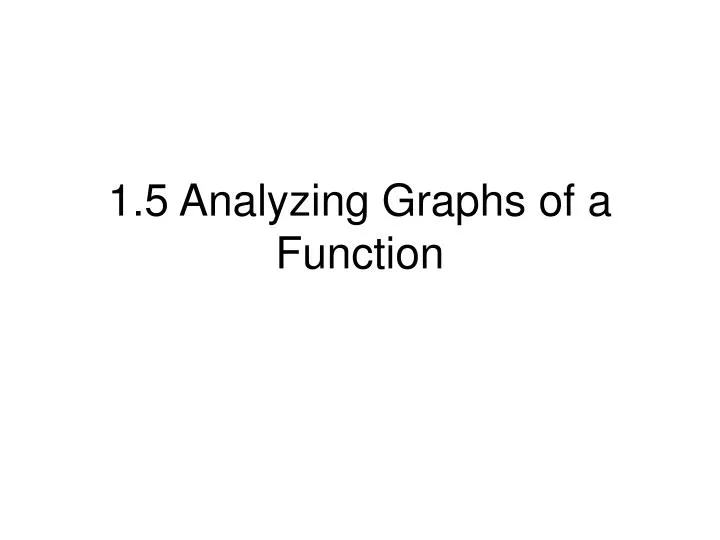 1 5 analyzing graphs of a function