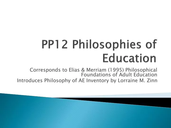 pp12 philosophies of education