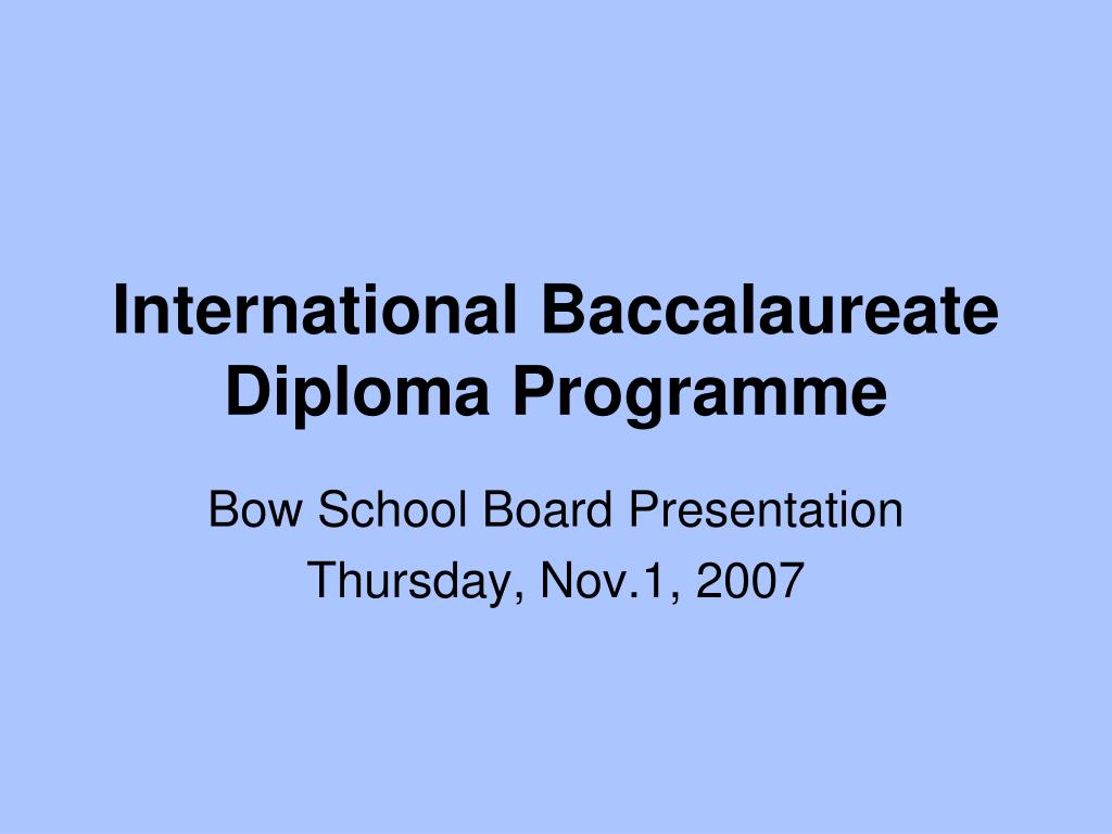 PPT - International Baccalaureate Diploma Programme PowerPoint ...