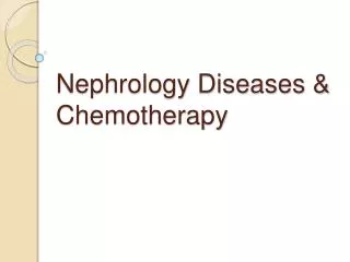 Nephrology Diseases &amp; Chemotherapy