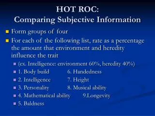 HOT ROC: Comparing Subjective Information