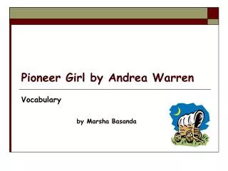 Pioneer Girl by Andrea Warren