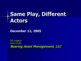 Same Play, Different Actors December 12, 2005