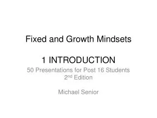 Fixed and Growth Mindsets 1 INTRODUCTION