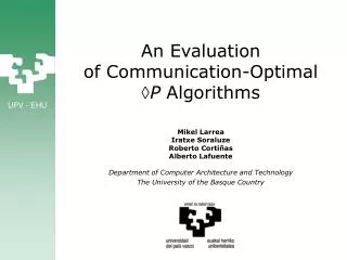 An Evaluation of Communication-Optimal ? P Algorithms
