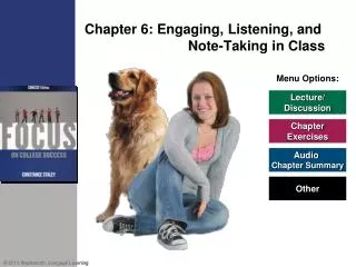 Chapter 6: Engaging, Listening, and 			Note-Taking in Class