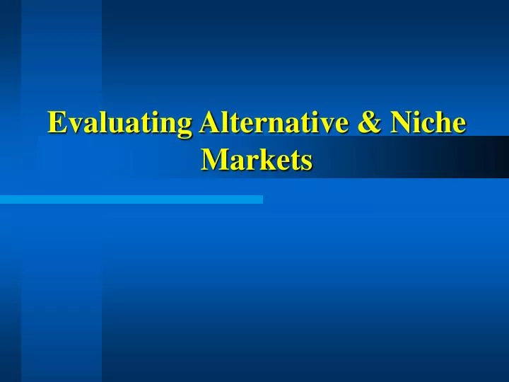 evaluating alternative niche markets