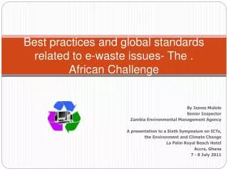 Best practices and global standards related to e-waste issues- The . African Challenge