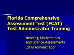 Florida Comprehensive Assessment Test (FCAT) Test Administrator Training
