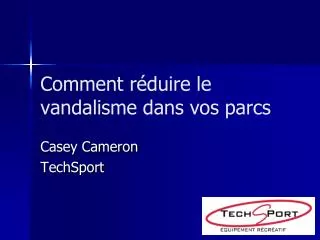 comment r duire le vandalisme dans vos parcs