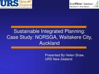 Sustainable Integrated Planning: Case Study: NORSGA, Waitakere City, Auckland