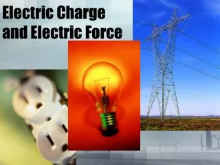 Electric Charge and Electric Force
