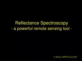 Reflectance Spectroscopy - a powerful remote sensing tool -