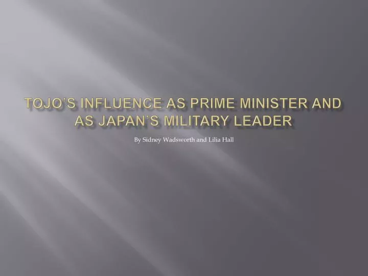 tojo s influence as prime minister and as japan s military leader