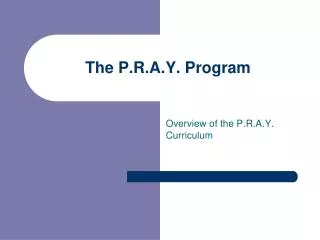 The P.R.A.Y. Program