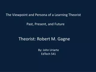 Theorist: Robert M. Gagne