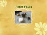 Petits Fours - slide 1