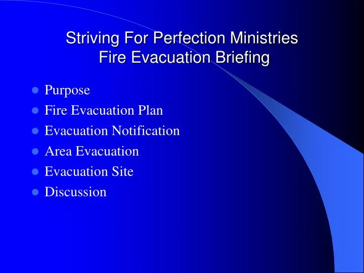 striving for perfection ministries fire evacuation briefing