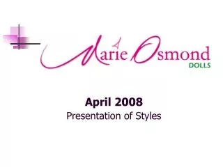 April 2008 Presentation of Styles