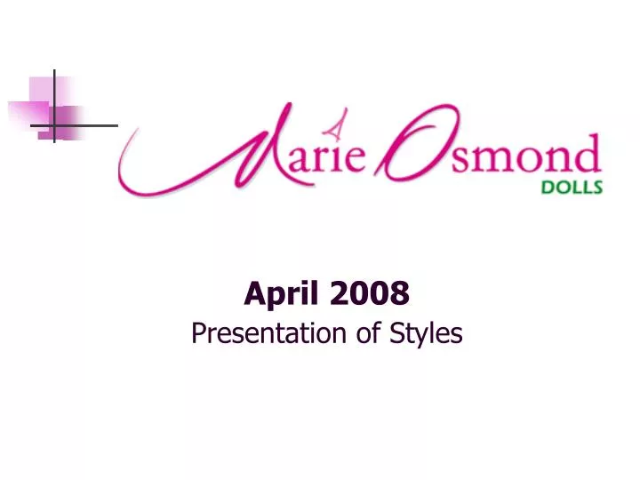 april 2008 presentation of styles