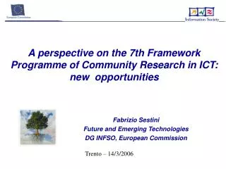 A perspective on the 7th Framework Programme of Community Research in ICT: new opportunities