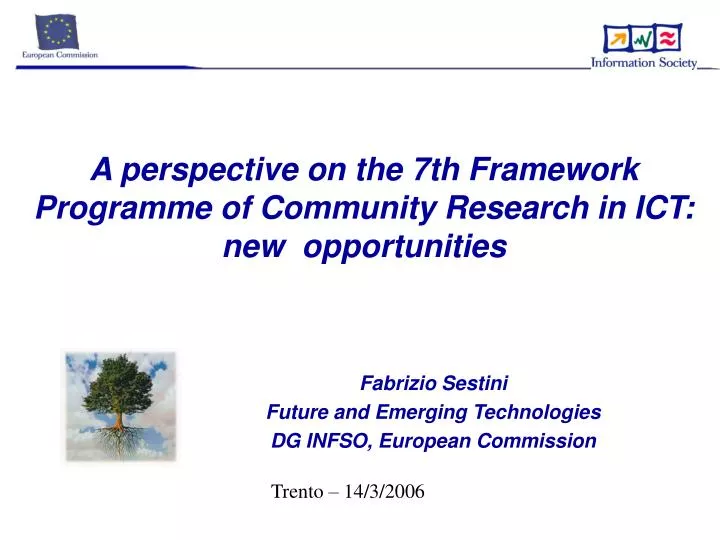 a perspective on the 7th framework programme of community research in ict new opportunities
