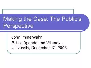 Making the Case: The Public’s Perspective